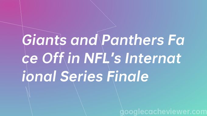 Giants and Panthers Face Off in NFL’s International Series Finale